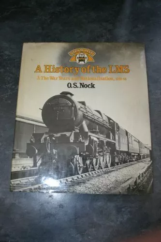 A History of the LMS London, Midland and Scottish Railway, Volume 3: The War Ye