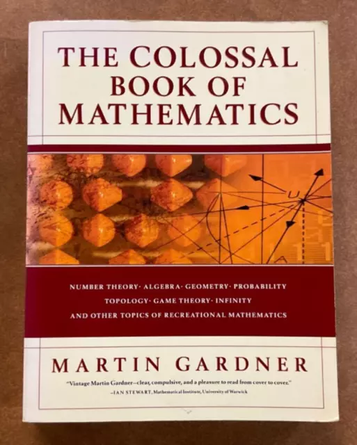 Colossal Book of Mathematics by Martin Gardner 2001 Norton SC 1st Edition Puzzle