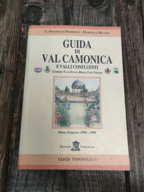 Guida Di Val Camonica E Valli Confluenti Toroselle Pedersoli Riccardi - F33