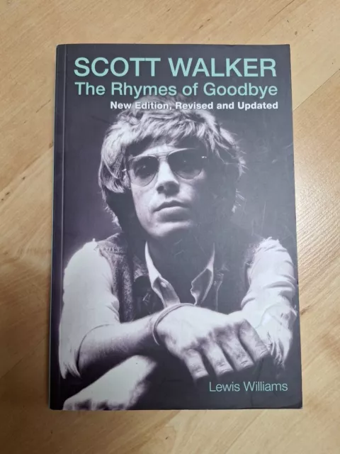 Scott Walker: The Rhymes of Goodbye by Lewis Williams Paperback Good Condition