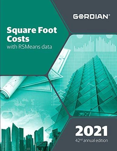 SQUARE FOOT COSTS with RSMeans Data 2021 (Means Square Foot Costs) $79.