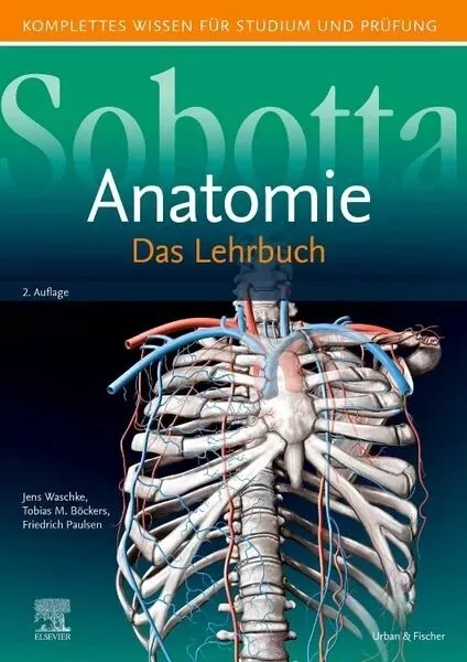 Sobotta Lehrbuch Anatomie: Komplettes Wissen für Studium und Prüfung, 2. Auflage