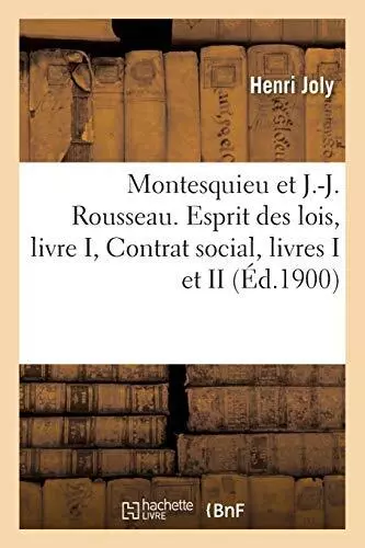 Montesquieu et J.-J. Rousseau. Esprit des lois, livre I, Contrat social, livr<|