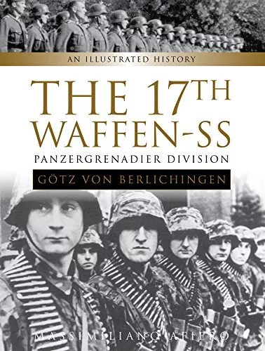 17TH WAFFEN-SS PANZERGRENADIER Division Gotz von Berlichingen : An ...