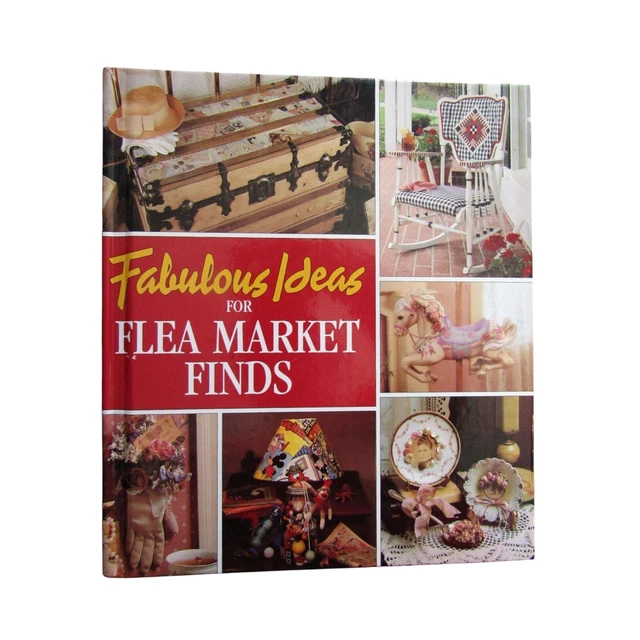 FABULOUS IDEAS FOR Flea Market Finds + The Savvy Treasure Hunter's ...