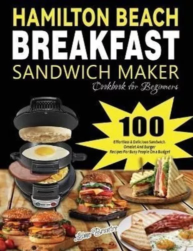 Hamilton Beach Dual Breakfast Sandwich Maker Cookbook: 1000-Day Easy and  Delicious Sandwich, Omelet and Burger Recipes | Healthy Cooking for Busy