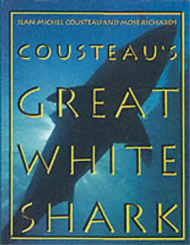 Cousteaus Great White Shark (Abradale Books), Cousteau, Jean-Michel & Richards,