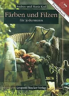 Färben und Filzen für jedermann von Karl, Maria, Karl-Sc... | Buch | Zustand gut