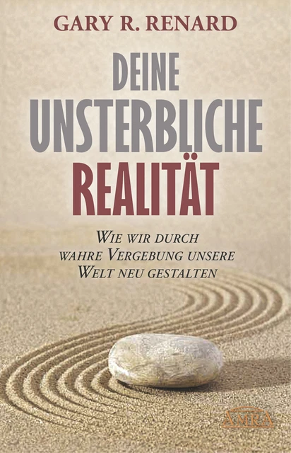 Deine unsterbliche Realität, Gary R. Renard