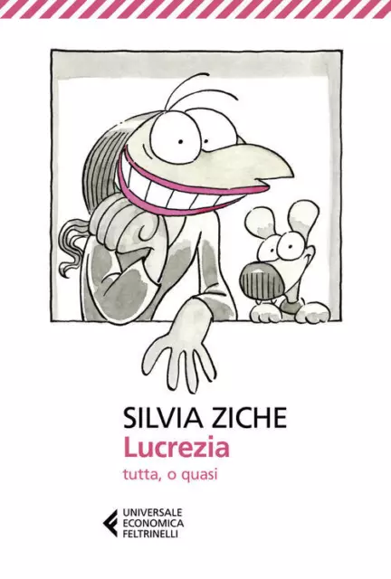 Lucrezia Tutta, O Quasi Silvia Ziche Feltrinelli 2023