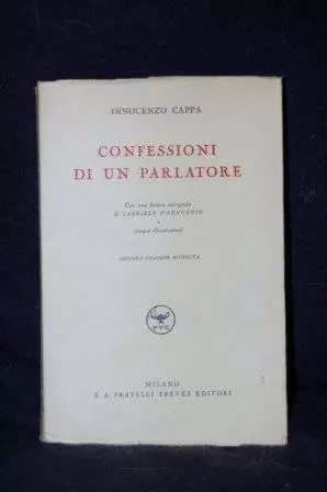 Confessioni Di Un Parlatore. Con Una Lettera Di Gabriele D' Annunzio, Cappa 1938