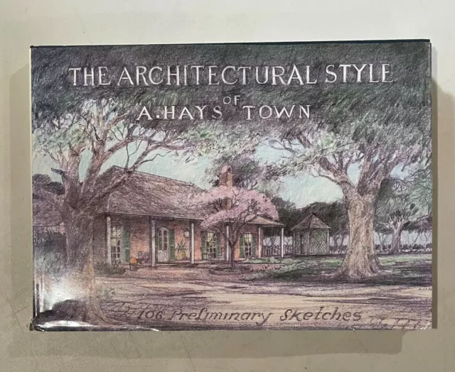 The Architectural Style of A. Hays Town A. Hays Town and Blanche Town Gladney