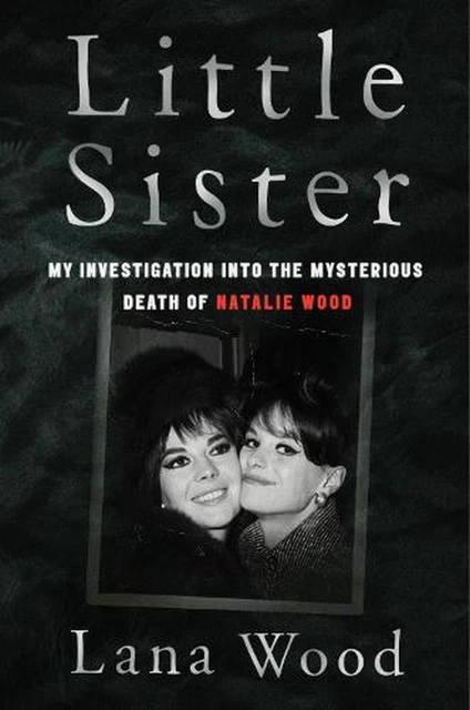 Little Sister: My Investigation into the Mysterious Death of Natalie Wood by Lan