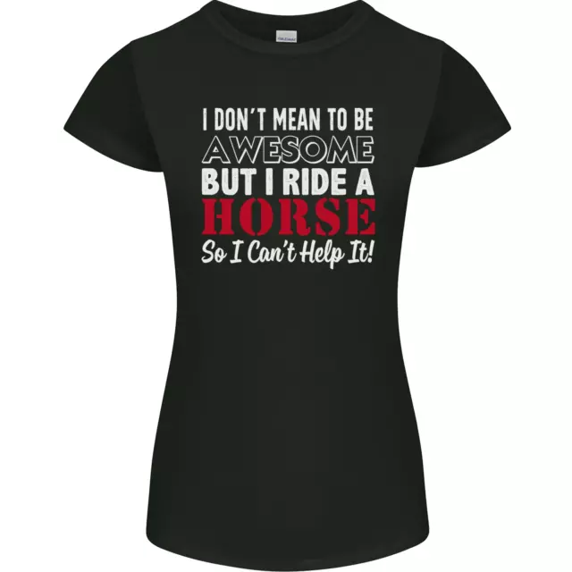 T-shirt donna Petite Cut I Dont Mean to Be I Ride a Horse