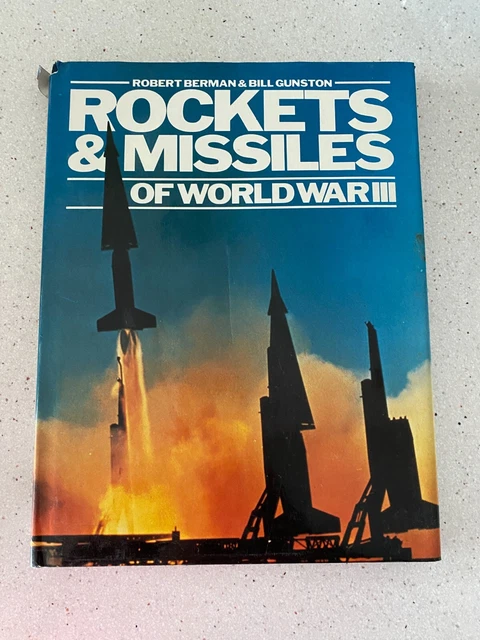 Rockets and Missiles of World War III by Bill Gunston - Hardback
