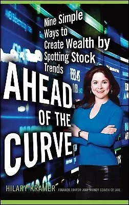 Ahead Curve Nine Simple Ways Create Wealth by Spotting by Kramer Hilary