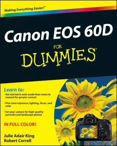 Canon EOS 60D For Dummies, King, Julie Adair, Correll, Robert,