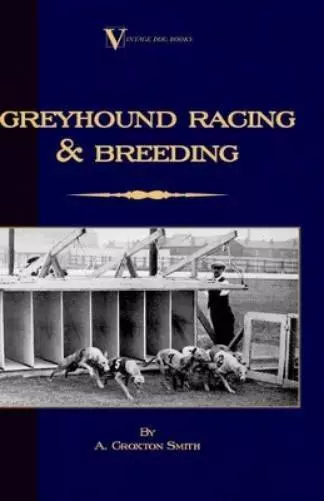 A. Croxton-Smit Greyhound Racing And Breeding (A Vintage Dog Books Breed (Relié)