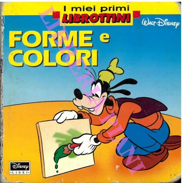 DISNEY Walt -  Forme e colori. (I miei primi librottini).