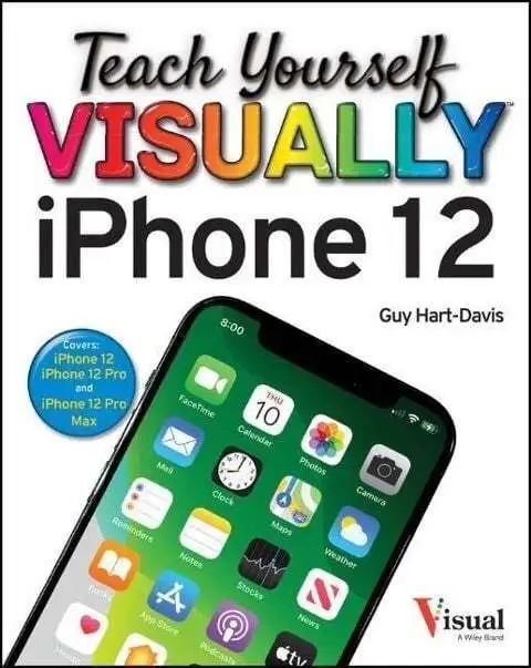 Teach Yourself VISUALLY iPhone 12, 12 Pro, and 12 Pro Max Hart-Davis, Guy Buch