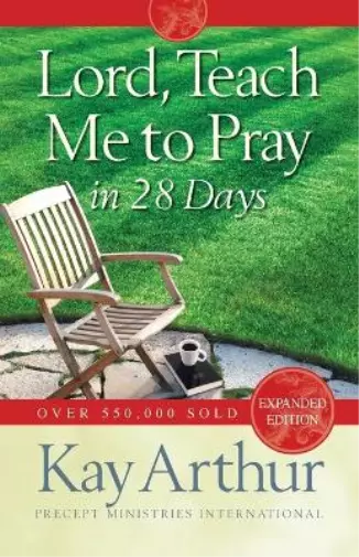 Kay Arthur Lord, Teach Me to Pray in 28 Days (Paperback) (UK IMPORT)