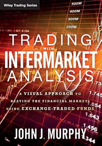 TRADING WITH INTERMARKET ANALYSIS A VISUAL APPROACH TO By John J 