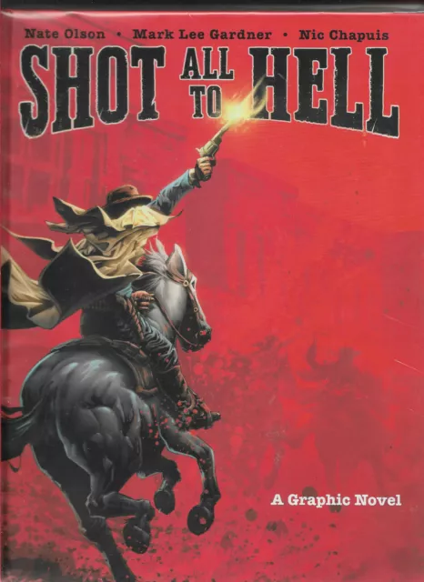 SHOT ALL TO HELL Hardcover Graphic Novel (S)