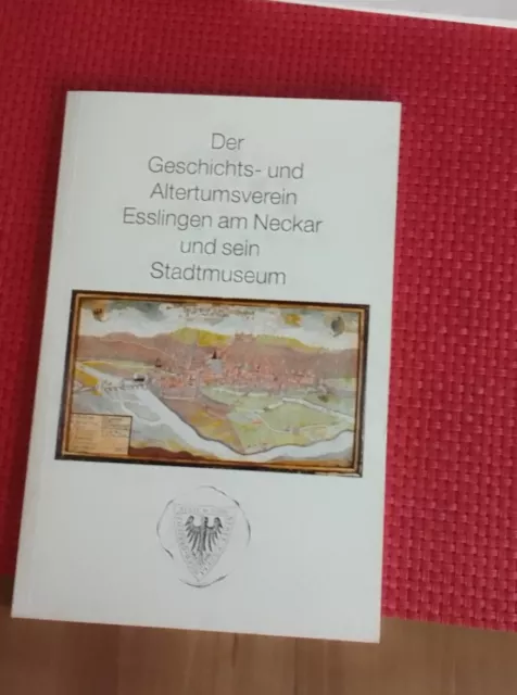Der Geschichts-und Altertumsverein Esslingen am Neckar und sein Stadtmuseum
