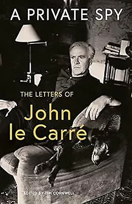 A Private Spy: The Letters of John le Carr� 1945-2020, le Carr�, John, Used; Goo