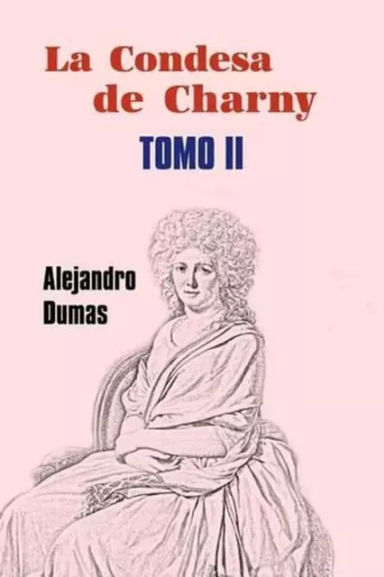 La condesa de Charny (Tomo 2) by Alejandro Dumas (Spanish) Paperback Book