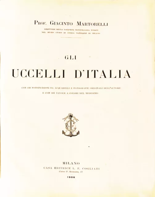 MARTORELLI Giacinto GLI UCCELLI D'ITALIA Cogliati 1906  1 ed. ORNITOLOGIA CACCIA