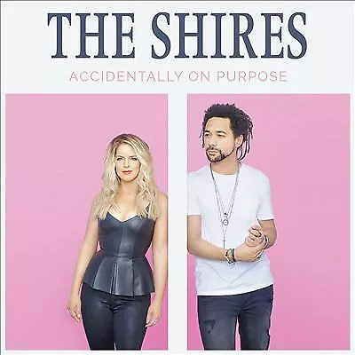 Accidentally on Purpose by The Shires (CD, 2018)