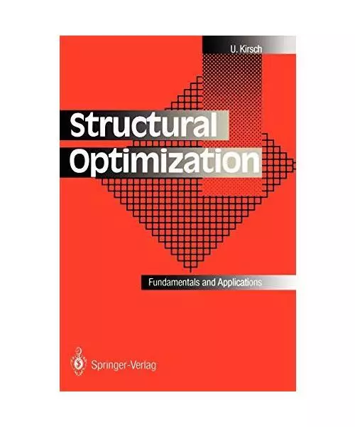 Structural Optimization: Fundamentals and Applications, Uri Kirsch