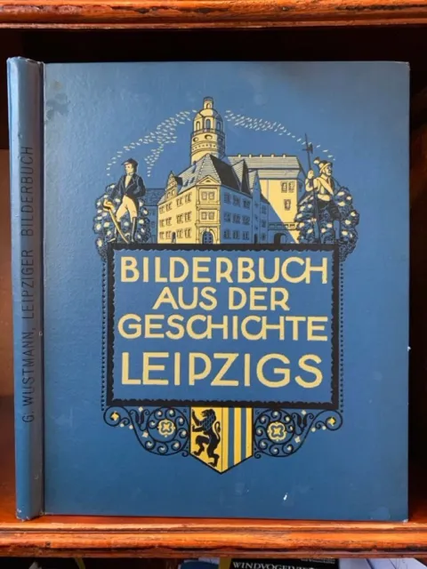 Bilderbuch aus der Geschichte der Stadt Leipzig für Alt und Jung. Ausgewählt und
