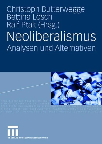 Neoliberalismus Analysen und Alternativen Butterwegge, Christoph, Bettina Lösch