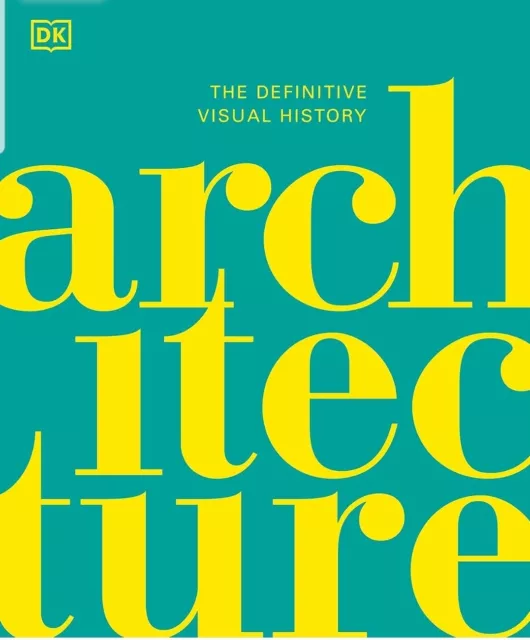 Architecture: The Definitive Visual History (DK Definitive Cultural Histories)