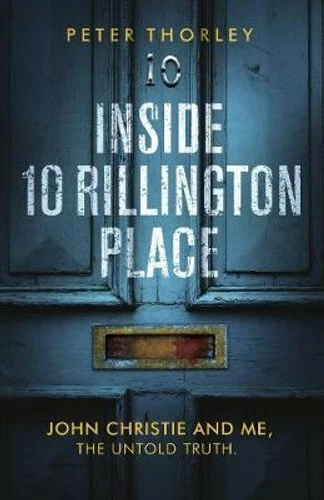 P Rillington Place INSIDE 10 RILLINGTON Place by Peter Thorley 9781913406110 | Brand New £ ...