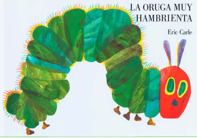 La oruga muy hambrienta Eric Carle