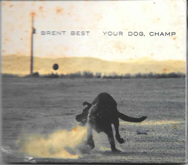 Brent Best - Your Dog Champ - Neue CD - G326z