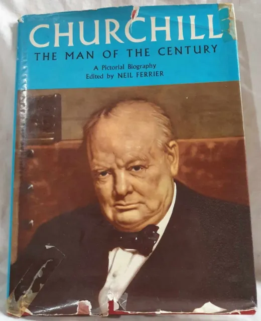 Churchill The Man Of The Century  Pictorial Biography Edited By N. Ferrier c1965