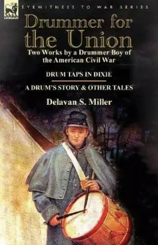 Delavan S Miller Drummer for the Union (Poche)