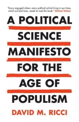 David M. Ricci A Political Science Manifesto for the Age of Populism (Poche)