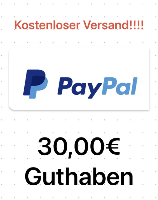 Paypal 30€ Guthaben - Versand innerhalb 5 Min - Beschreibung Beachten