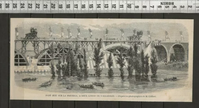 G321 / Gravure 1858 /  Pont Jete Sur La Pisuerga A Dux Lieues De Valladolid