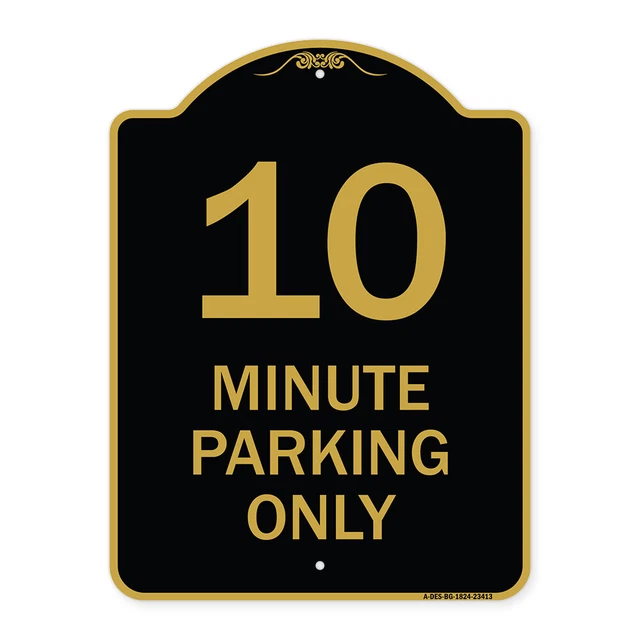 Designer Series - 10 Minute Parking Only Heavy Gauge Aluminum Architectural Sign
