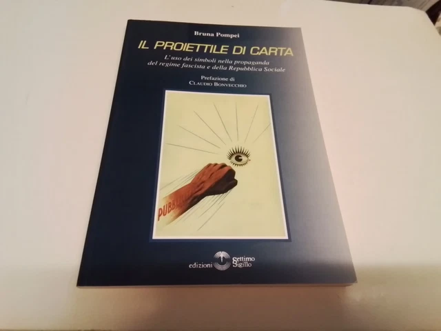 (RSI) IL PROIETTILE DI CARTA , SIMBOLI PROPAGANDA... FASCISTA, B. POMPEI, 1o24 (RSI) IL PROIETTILE DI CARTA , SIMBOLI PROPAGANDA... FASCISTA, B. POMPEI, 1o24