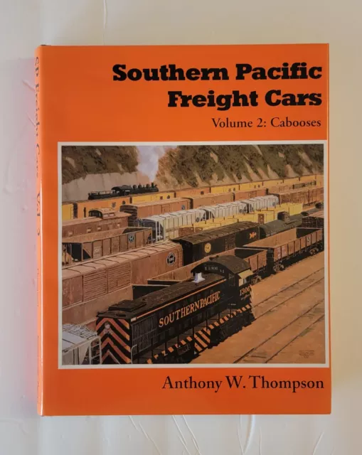 Southern Pacific Freight Cars Vol.2 Cabooses By Anthony W. Thompson HC Book