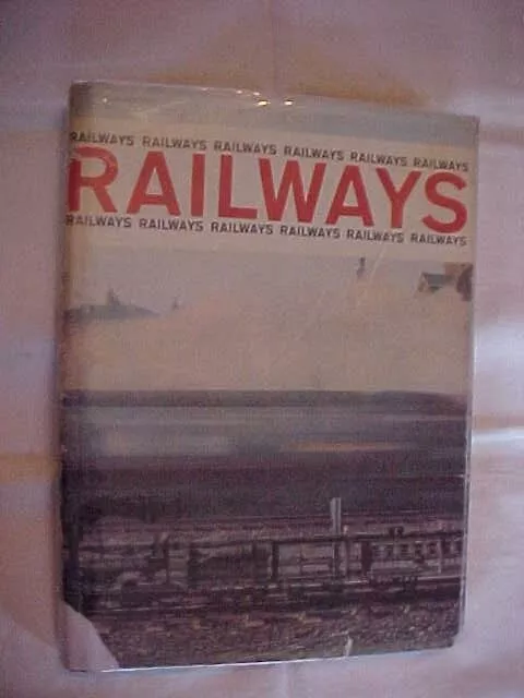 RAILWAYS by HOWARD LOXTON; RAILROADS TRAINS LOCOMOTIVES STEAM HISTORY (1963)