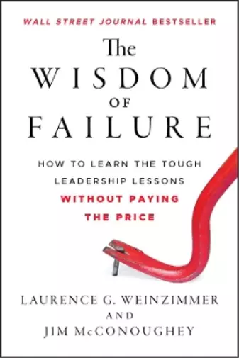 Laurence G. Weinzimmer Jim McConoughey The Wisdom of Failure (Relié)