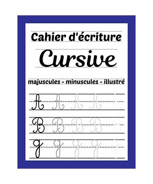 CAHIER D'ÉCRITURE CURSIVE Majuscules - Minuscules - Illustré: Apprendre ...